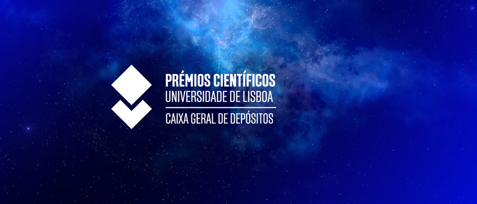 Prémios Científicos Universidade de Lisboa/Caixa Geral de Depósitos | Candidaturas abertas até 7 de março de 2023