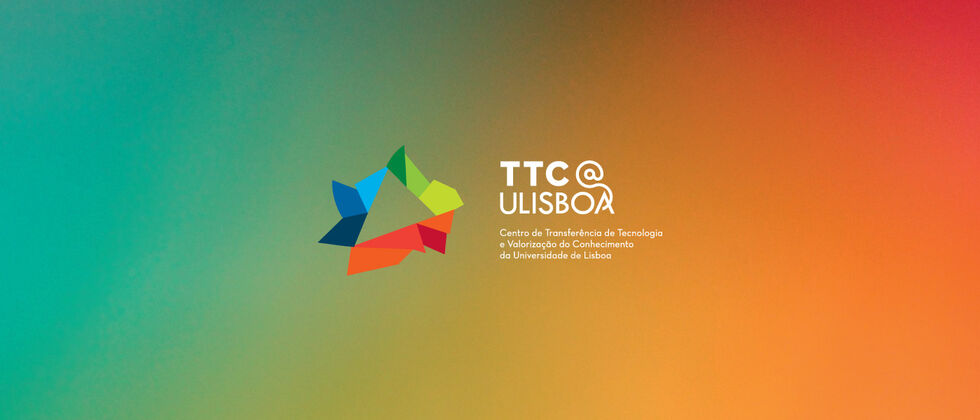 TTC@ULisboa — Centro de Transferência de Tecnologia e Valorização do Conhecimento da Universidade de Lisboa