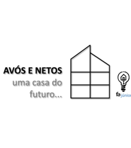 AVÓS E NETOS – uma casa do futuro…
